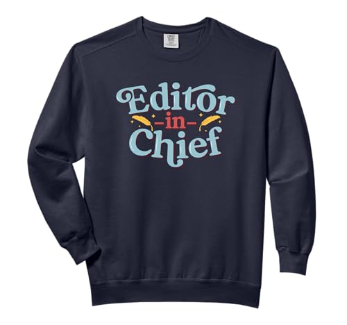 Editor In Chief Editorial Writer Executive Lead Editor Comfort Colors Adult Sweatshirt