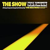 THE SHOW/YOHJI YAMAMOTO COLLECTION MUSIC by THE BEATNIKS