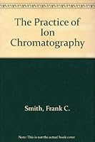 Practice of Ion Chromatography 0894645021 Book Cover