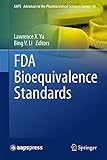 FDA Bioequivalence Standards (AAPS Advances in the Pharmaceutical Sciences Series)