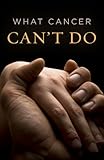 What Cancer Can't Do (Pack of 25) (Proclaiming the Gospel)