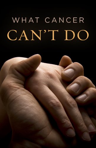 What Cancer Can't Do (Pack of 25) (Proclaiming the Gospel)