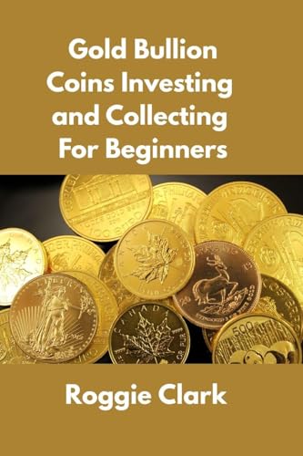 Gold Bullion Coin Investing & Collection Guide