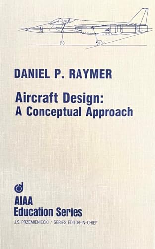 Aircraft Design: A Conceptual Approach