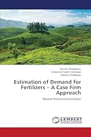 Estimation of Demand for Fertilizers - A Case Firm Approach 3659770728 Book Cover