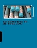 Introduction to MS WORD 2007: An Open Textbook (CC-BY) by the Centre for Educational Technology (MS...