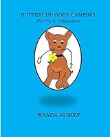 Buttercup Goes Camping: Her Trip to Yellowstone 1511933348 Book Cover