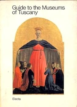 Guide to the Museums of Tuscany