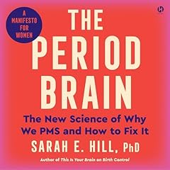 The Period Brain Audiolibro Por Sarah E. Hill Ph.D. arte de portada
