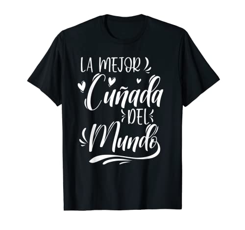 La Mejor Cunada Del Mundo Cuñada Española Camiseta