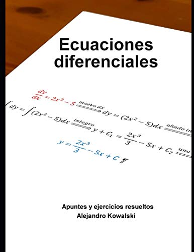 Ecuaciones Diferenciales: Apuntes y ejercicios resueltos (Spanish Edition)