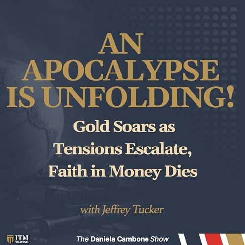 &ldquo;Apocalypse is Unfolding&rdquo;: Gold Soars as Tensions Escalate, Faith in Money Dies copertina