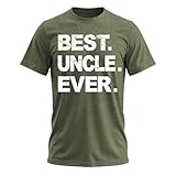 Best Uncle Ever Shirt – Funny T-Shirt for Men Uncle Announcement Birthday Green Heather Medium