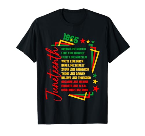 Sueña como líderes Juneteenth 1865 Black History Mujeres Hombres Camiseta