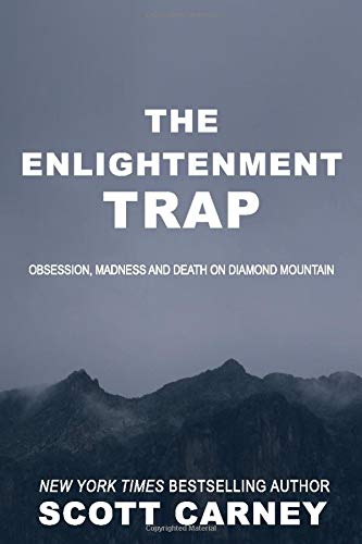The enlightenment trap: obsession, madness and death on diamond m…