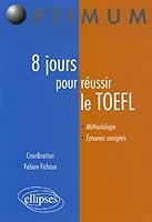 8 jours pour préparer et réussir le TOEFL 2729830472 Book Cover