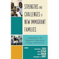 Strengths and Challenges of New Immigrant Families