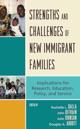 Strengths and Challenges of New Immigrant Families: Implications for Research, Education, Policy, and Service