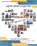 Self-Discovery: Pain, Positioning & Purpose, Inc. &cent; Presents Mental Health and Diversity: The Dynamic Duo