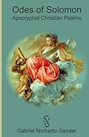 Odes of Solomon: Apocryphal Christian Psalms B0D1PFGV6J Book Cover