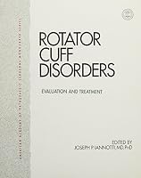 Rotator Cuff Disorders: Evaluation and Treatment (American Academy of Orthopaedic Surgeons Monographic Series) 0892030518 Book Cover