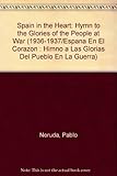 Spain in the Heart: Hymn to the Glories of the People at War (1936-1937/Espana En El Corazon : Himno a Las Glorias Del Pueblo En LA Guerra)