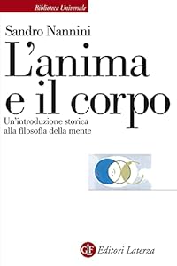 Vedi scheda su Amazon L'anima e il corpo. Un'introduzione storica alla filosofia della mente