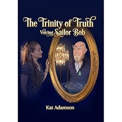 The Trinity of Truth Audiobook By Kat Adamson, Sailor Bob Adamson cover art