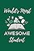 WORLD'S MOST AWESOME STUDENT: A5 Geschenkbuch PUNKTIERT zum Studium | Notizbuch für Studenten | witziger Spruch zum Abitur | Studienbeginn | Erstes Semester | Pruefung | Geburtstag | Erstsemester