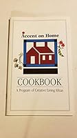 Accent On Home Cookbook A Program Of Creative Living Ideas B005FY5T6G Book Cover
