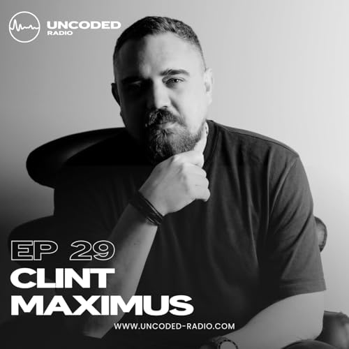 EP29 &mdash; Uncoded Radio presents Switch Code: Tech House &mdash; Clint Maximus [Tech House]