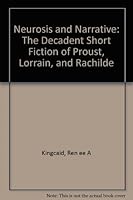 Neurosis and Narrative: The Decadent Short Fiction of Proust, Lorrain, and Rachilde 0809317532 Book Cover