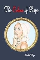 The Colour of Rape 150885601X Book Cover