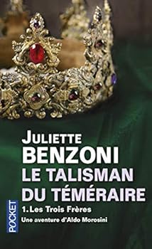 LE TALISMAN DU TEMERAIRE T.01 LES TROIS FRERES