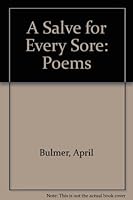A Salve for Every Sore: Poems 0920953662 Book Cover