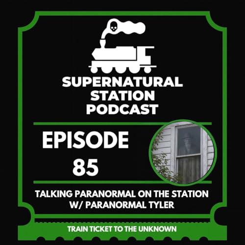 85 - Talking Paranormal on the Station w/Paranormal Tyler