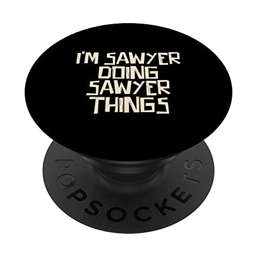 I'm Sawyer doing Sawyer things PopSockets Swappable PopGrip, Black