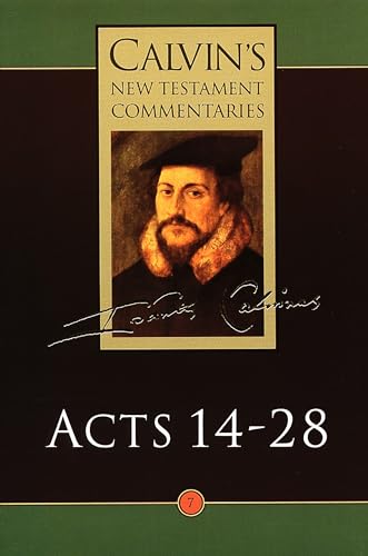 The Acts of the Apostles 14-28 (Calvin's New Testament Commentaries ...