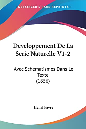 Developpement De La Serie Naturelle V1-2: Avec Schematismes Dans Le Texte (1856) (French Edition)