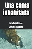  Una cama inhabitada: Novela policíaca