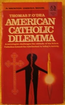 Paperback American Catholic dilemma: An inquiry into the intellectual life (A Mentor Omega book) Book