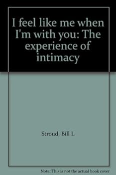 Unknown Binding I feel like me when I'm with you: The experience of intimacy Book