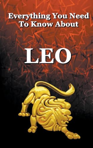 Everything You Need To Know About Leo (Zodiac)