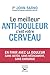 Le Meilleur anti-douleur c'est votre cerveau: En finir avec la douleur sans ostéo, sans médicament, sans chirurgie (Guides pratiques)