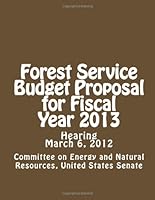 Forest Service Budget Proposal for Fiscal Year 2013 1478179821 Book Cover