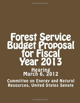 Paperback Forest Service Budget Proposal for Fiscal Year 2013 Book