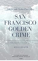 San Francisco Golden Crime 0692729712 Book Cover