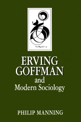 Erving Goffman and Modern Sociology (Key Contemporary Thinkers)