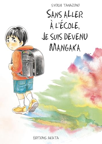 Sans aller à l'école, je suis devenu mangaka (French Edition)