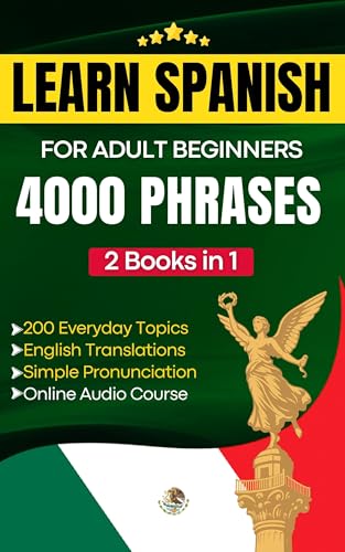 Learn Spanish for Adult Beginners: Easy Phrase Book – 4000 Useful Phrases with Audio Course and Pronunciation Guide (Easy Spanish Phrase Book)